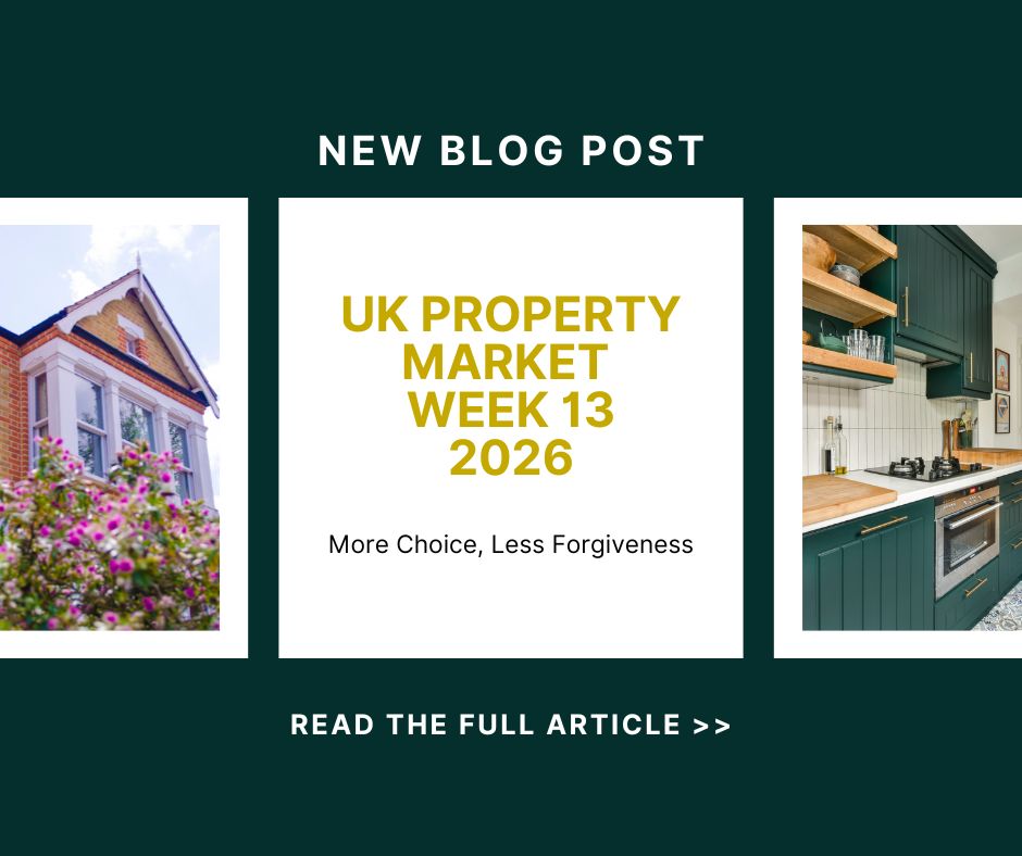 UK Property Market Week 13 Update - More Choice, Less Forgiveness