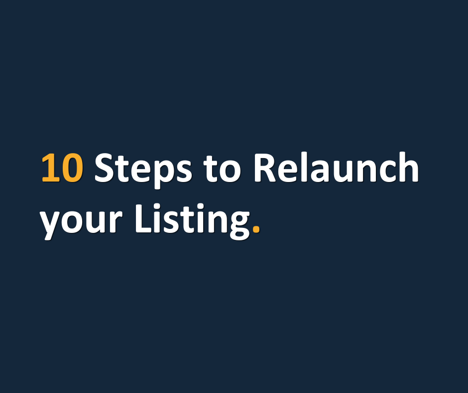 10 Steps To Relaunch Your Listing.