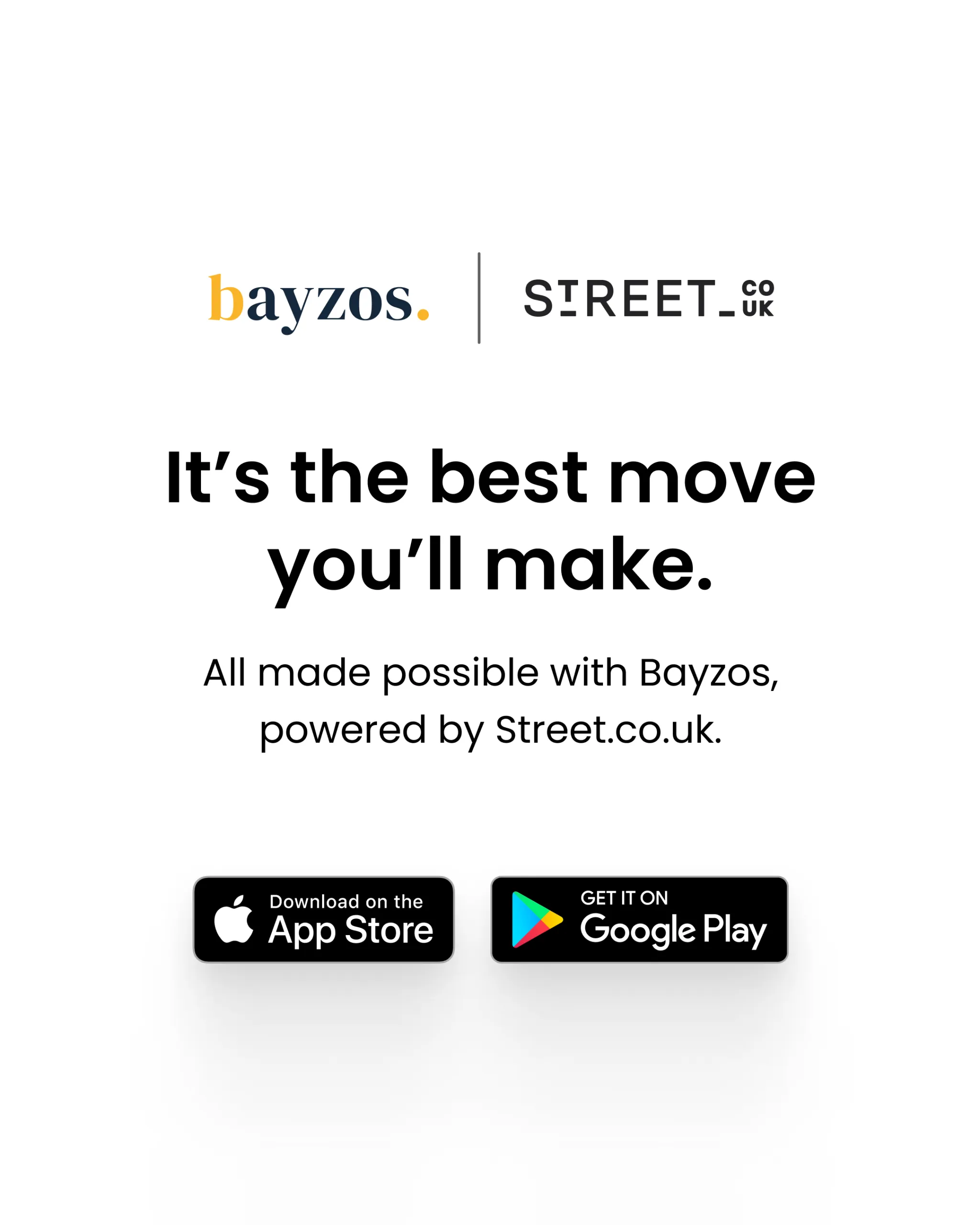Bayzos and Street.co.uk partnership logo with text "It's the best move you'll make. All made possible with Bayzos, powered by Street.co.uk" and App Store and Google Play download buttons