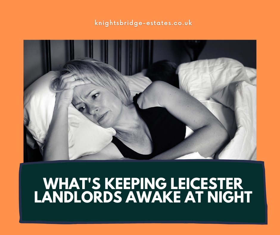 What's Keeping Leicester Landlords Awake at Night
