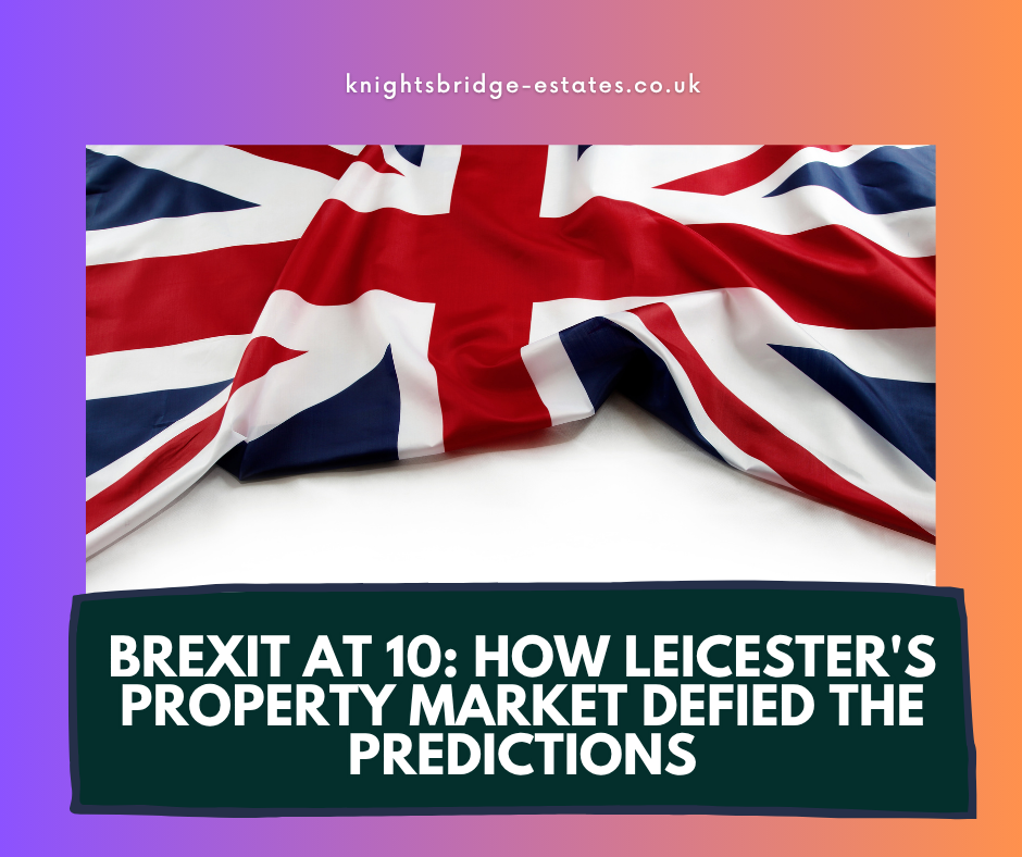 The Leicester Property Market:  10 Years After the Brexit Vote