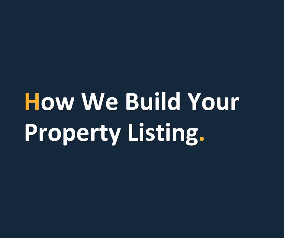How We Build Your Property Listing