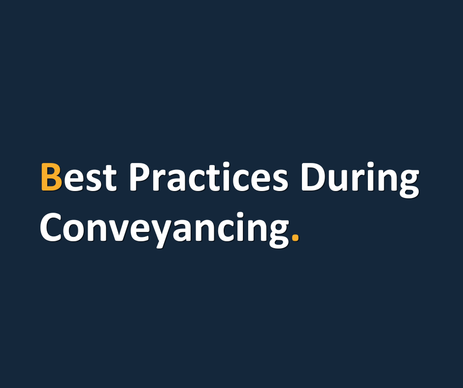 Best Practices During Conveyancing.
