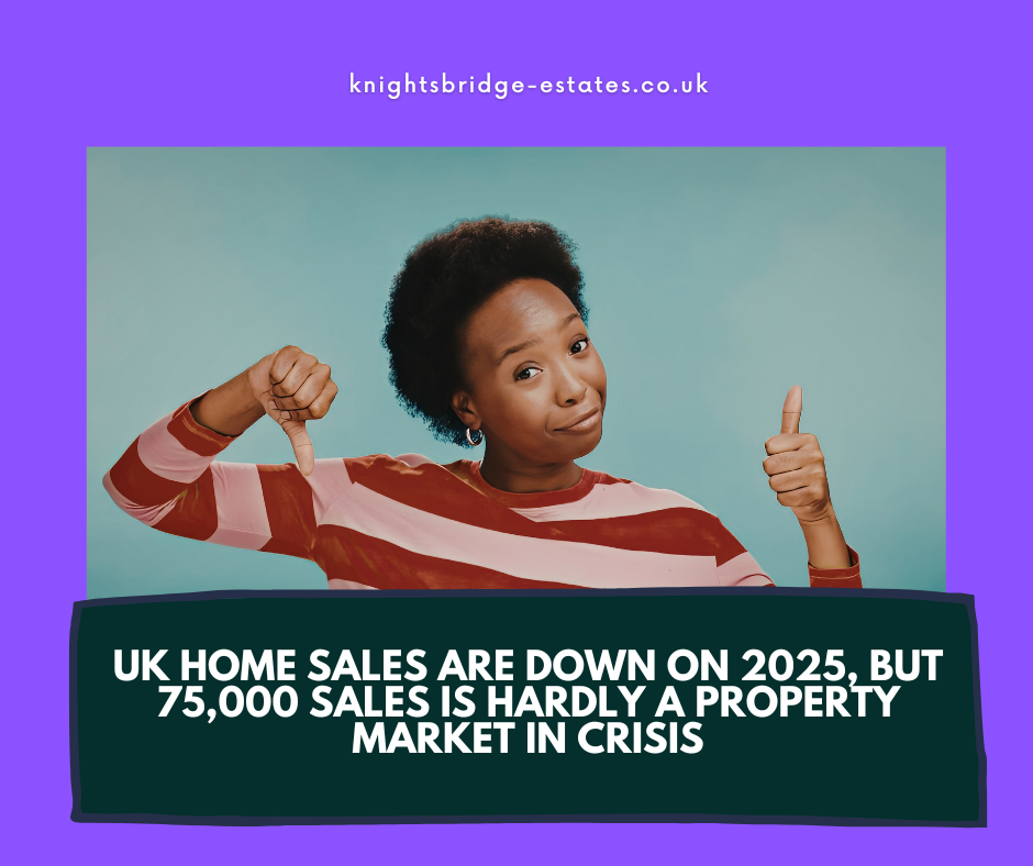 UK Home Sales Are Down on 2025, But 75,000 Sales Is Hardly a Property Market in Crisis