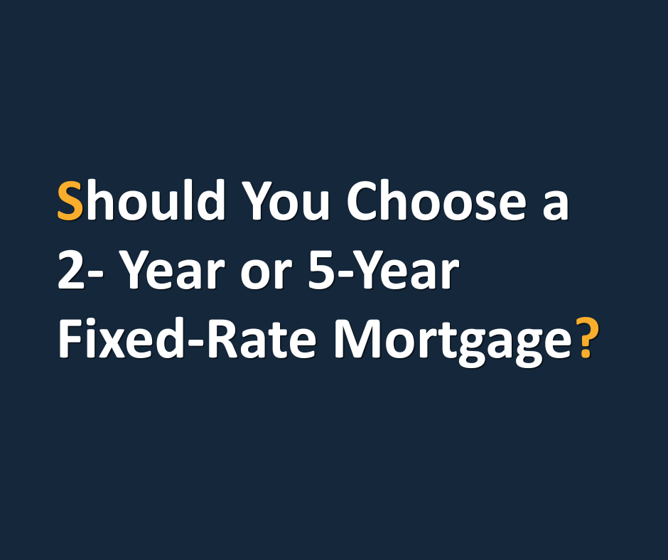 Should You Choose a 2- Year or 5-Year Fixed-Rate Mortgage?