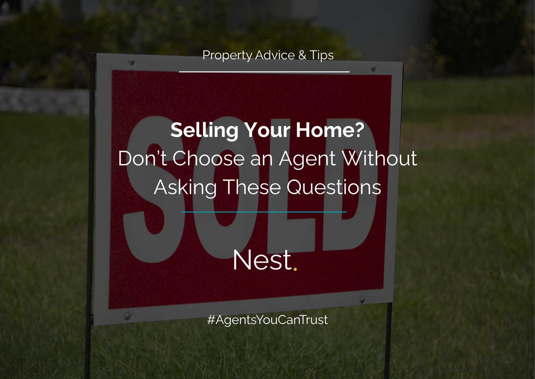 Selling Your Home? Don’t Choose an Agent Without Asking These Questions
