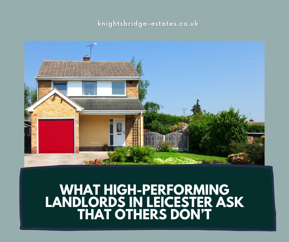 What High-Performing Landlords in Leicester Ask That Others Don’t