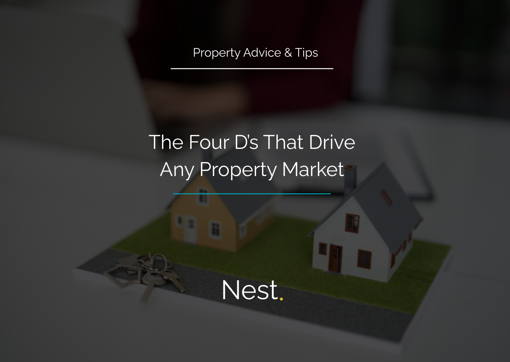 The Four D's That Drive Any Property Market