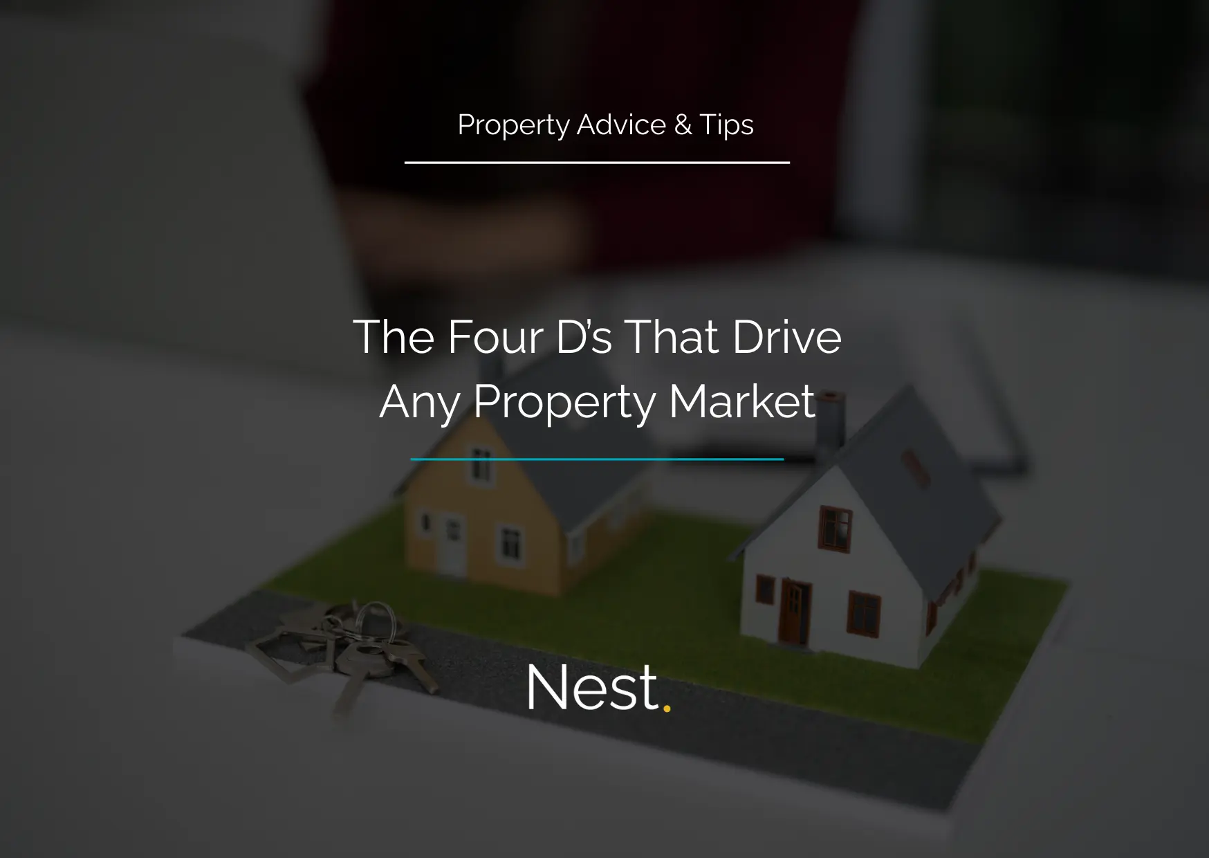 The Four D's That Drive Any Property Market