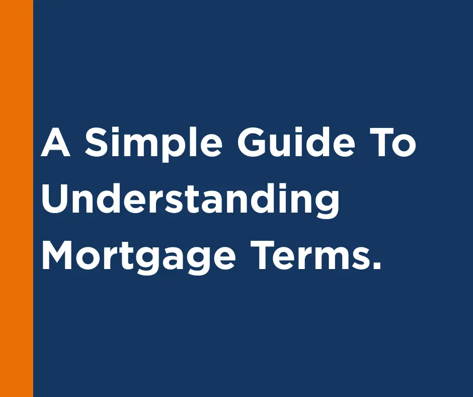 A Simple Guide To Understanding Mortgage Terms