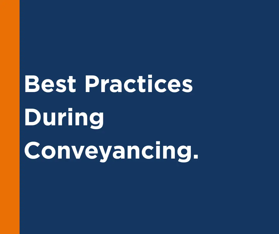 Best Practices During Conveyancing