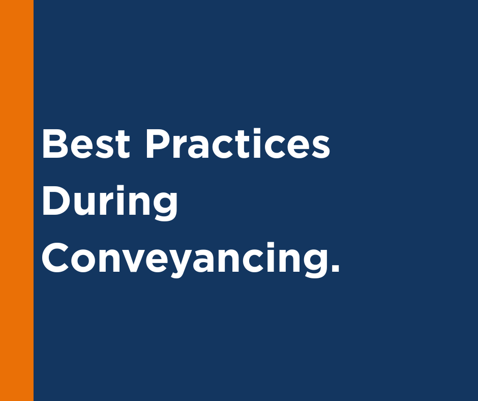 Best Practices During The Conveyancing Process