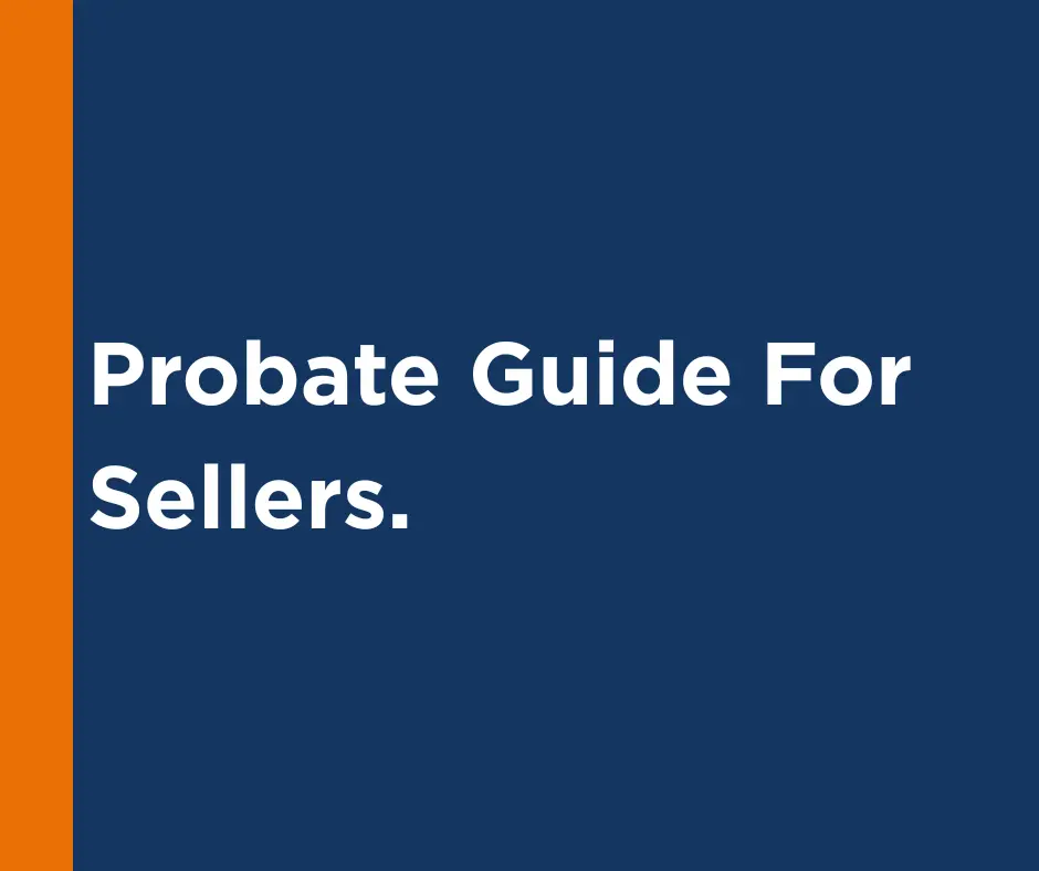 Probate Guide For Sellers