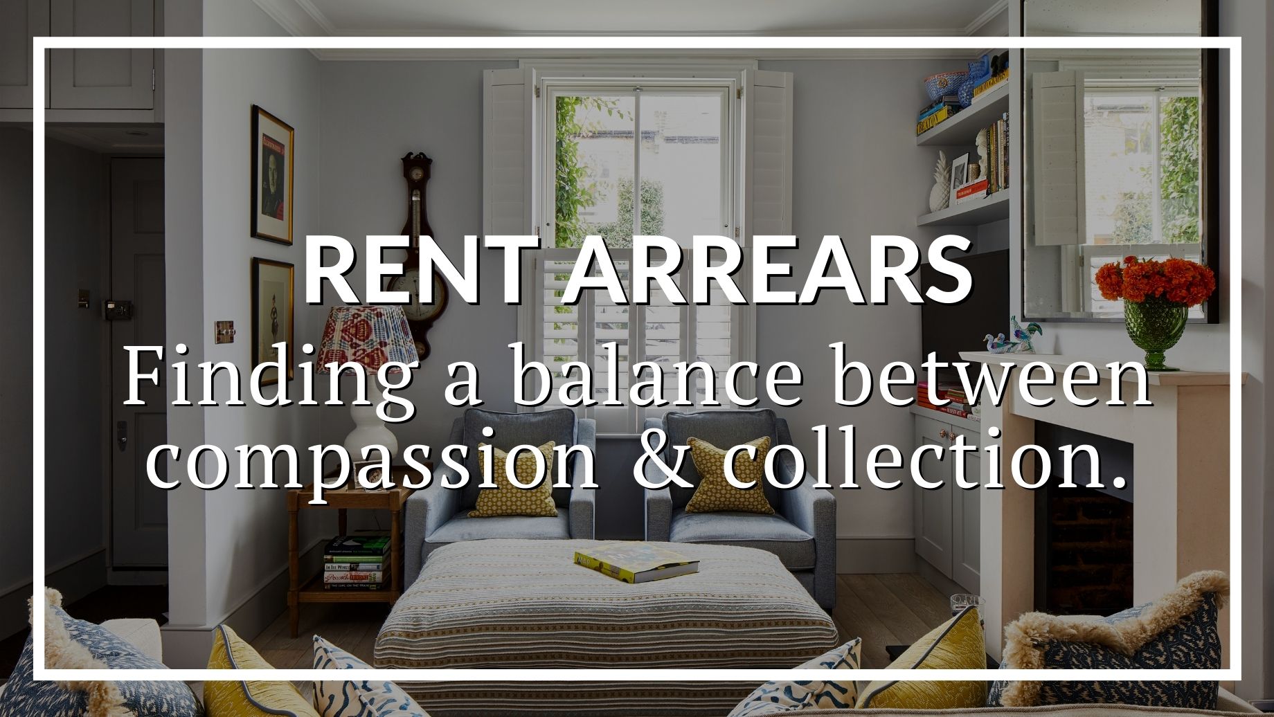 Rent Arrears: Finding A Balance Between Compassion And Collection