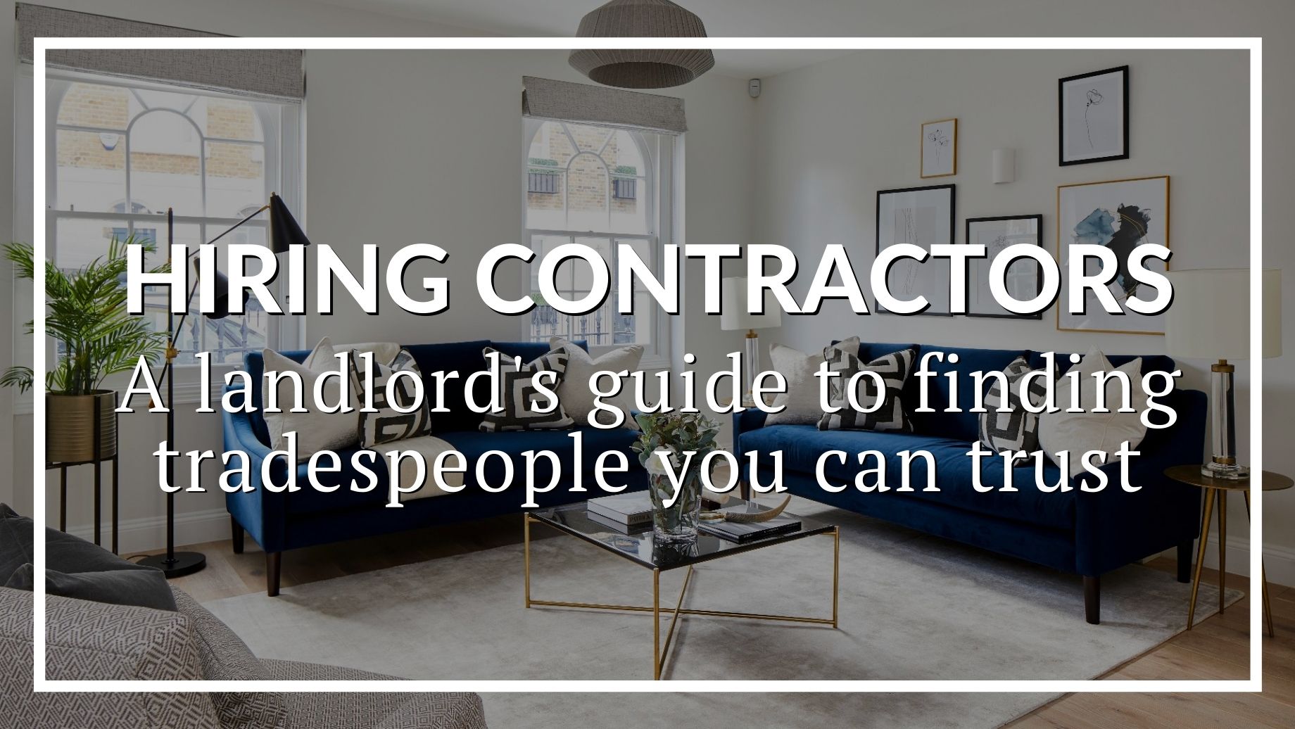 Hiring Contractors: A Landlord's Guide To Finding Tradespeople You Can Trust