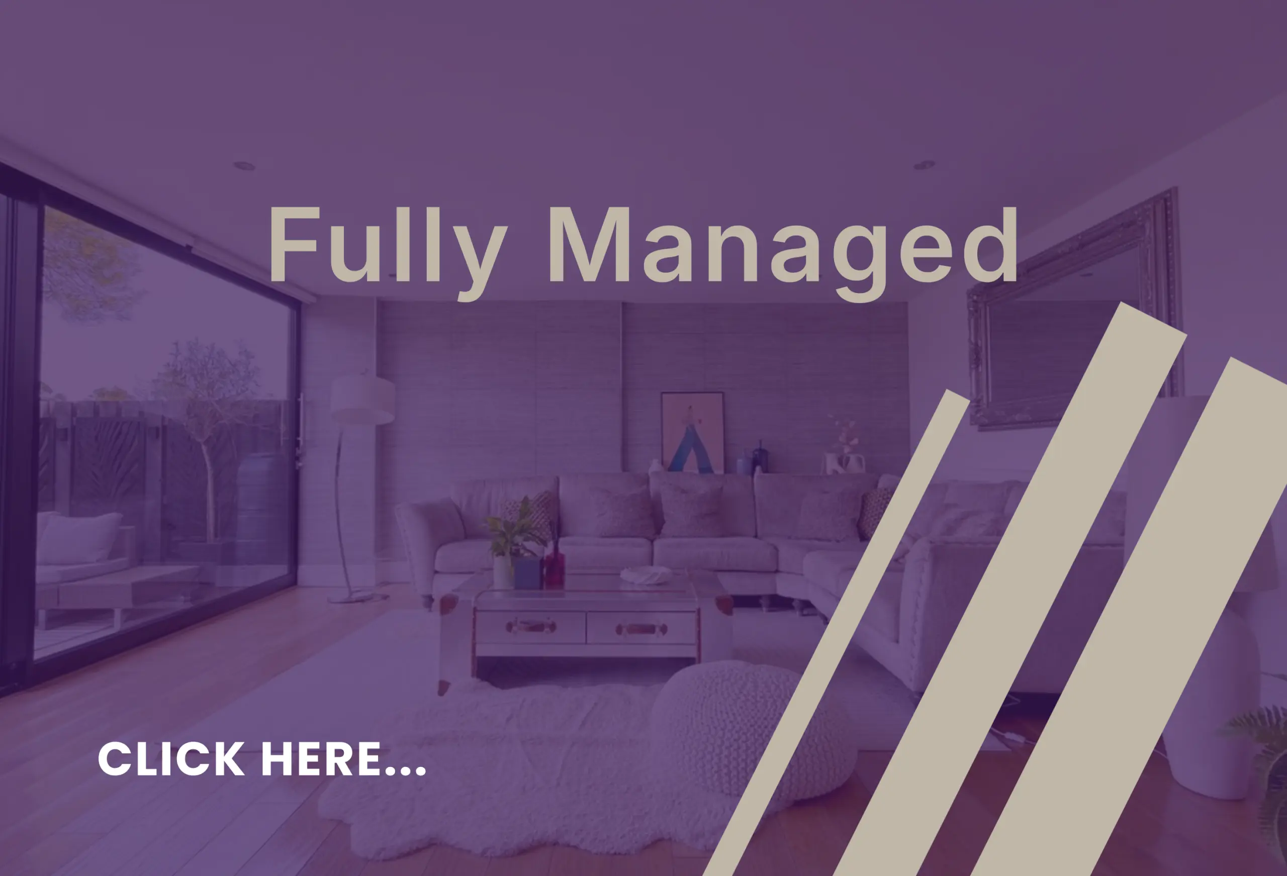 Modern living room with purple overlay, text reading "Fully Managed" and "CLICK HERE..."