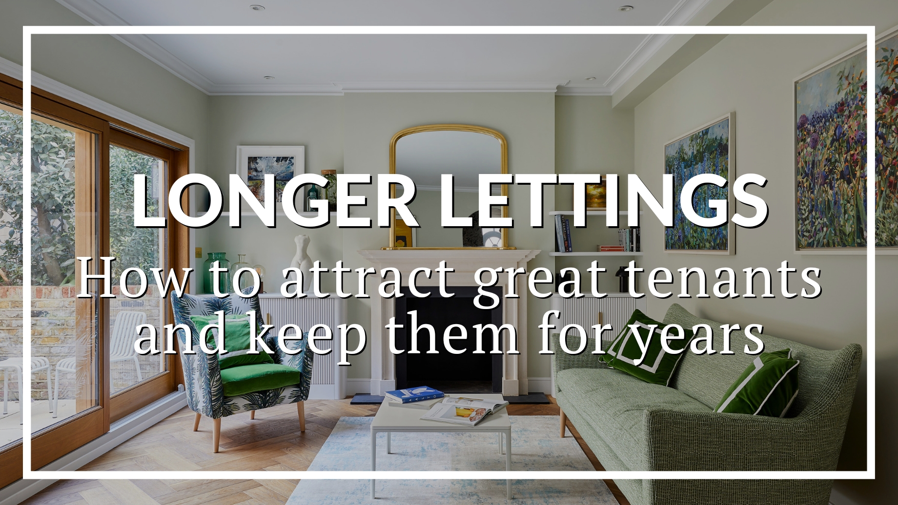 Longer Lettings: How To Attract And Keep Great Tenants For Years