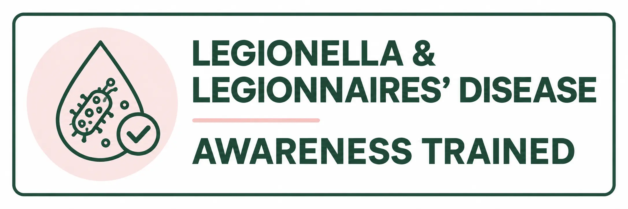 Legionella & Legionnaires' Disease Awareness Trained badge with water droplet and bacteria icon