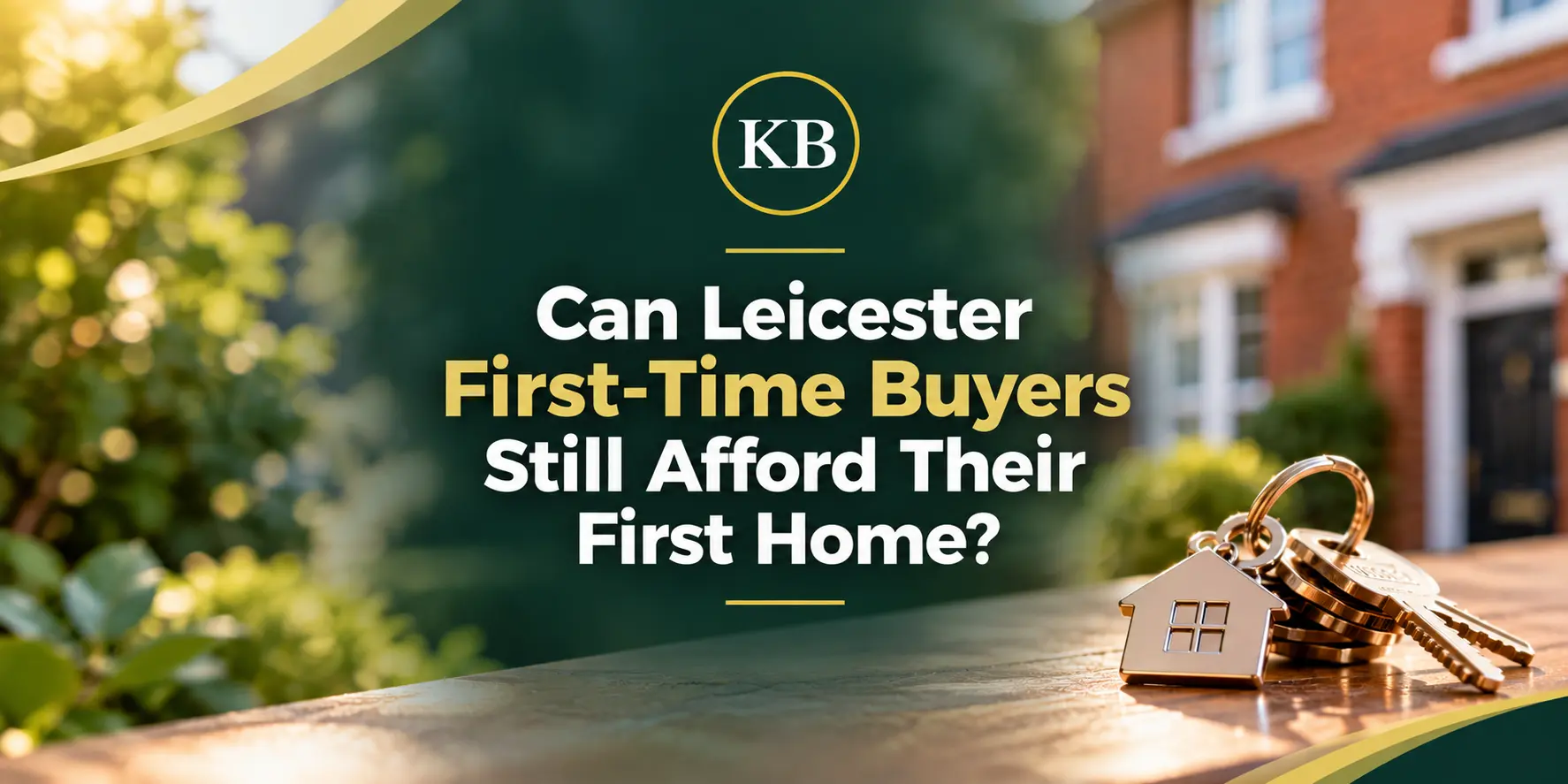 Can Leicester First-Time Buyers Still Afford Their First Home?
