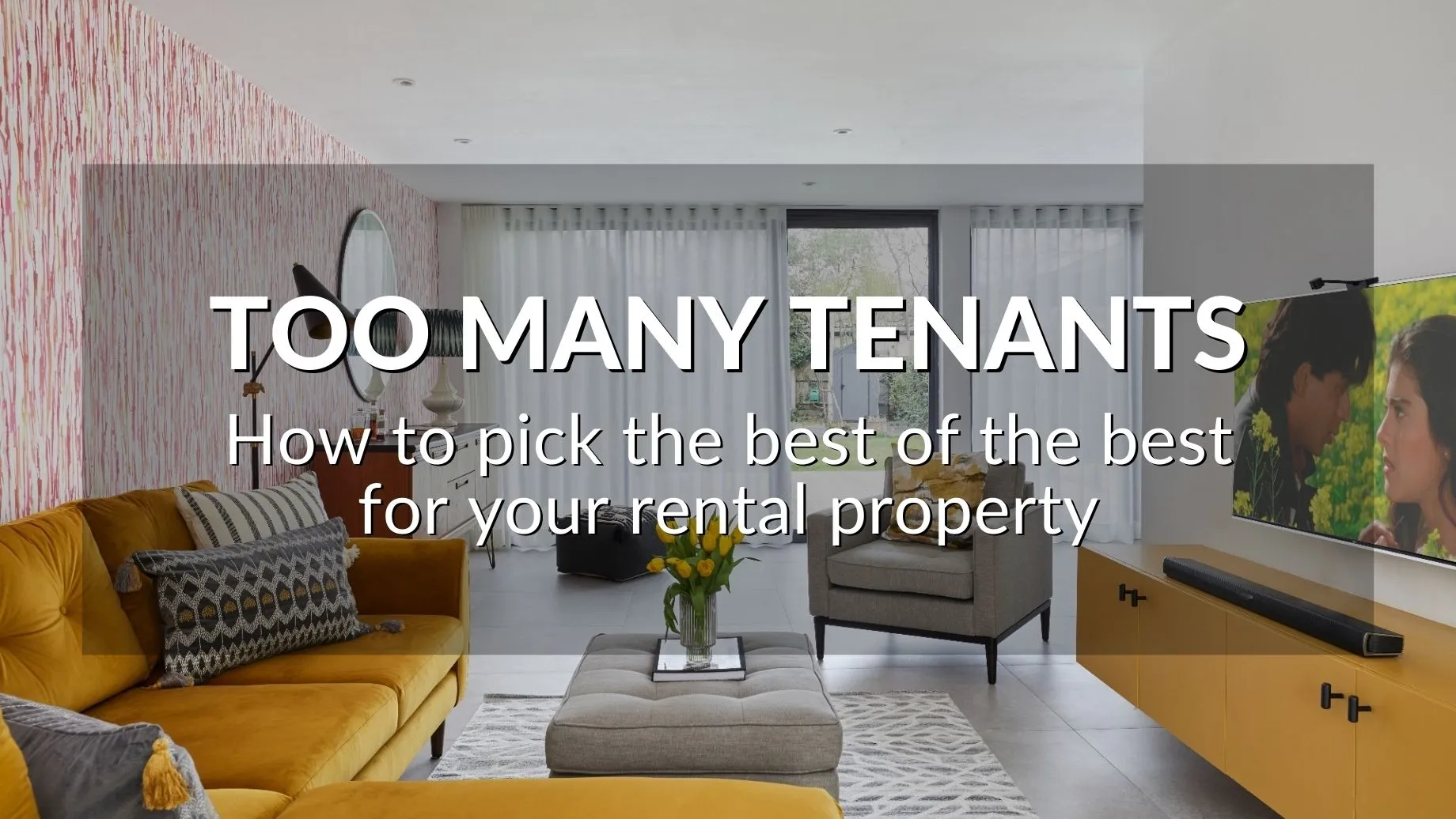 Too Many Tenants: How Do You Pick The Best Of The Best For Your Rental Property?