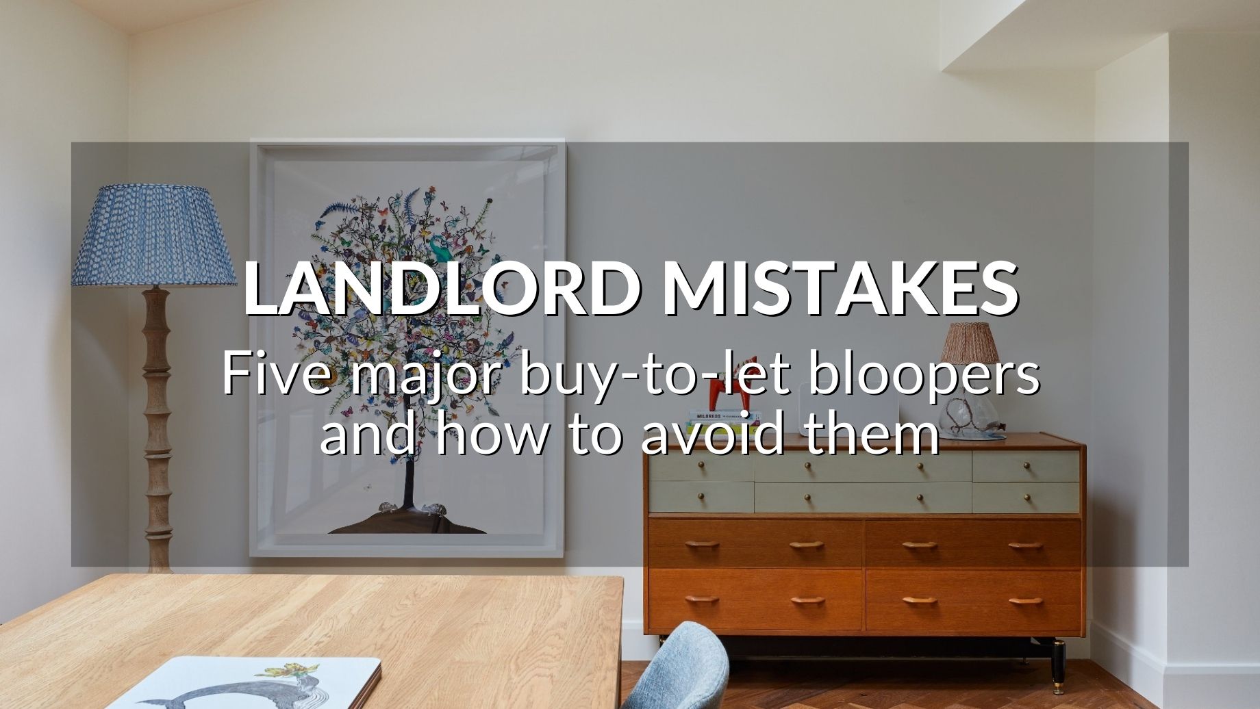 Landlord Mistakes: Five Major Buy-To-Let Bloopers And How To Avoid Them