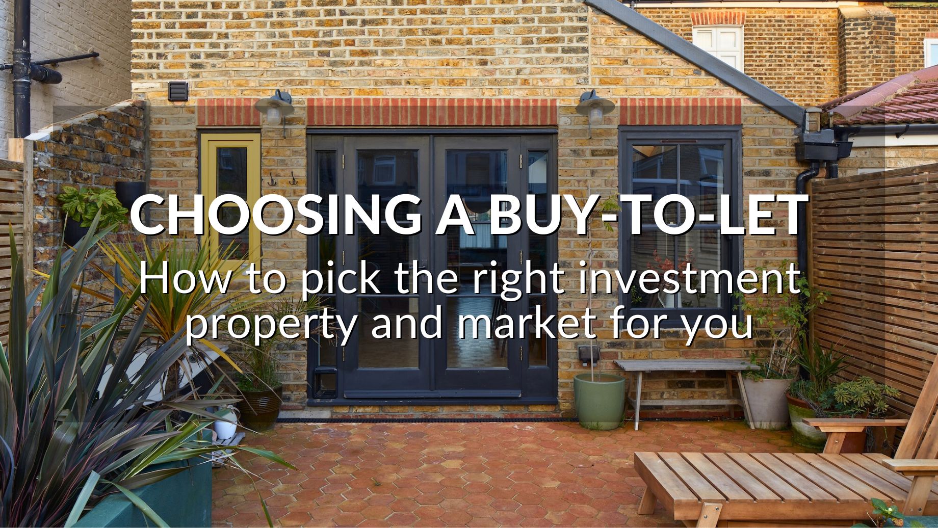 Choosing A Buy-To-Let: How To Pick The Right Investment Property And Market For You