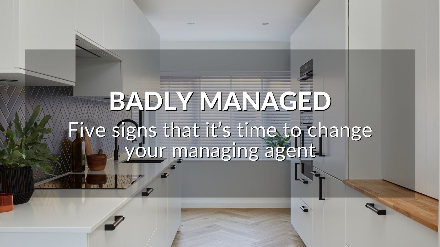 Badly Managed: Five Signs That It’s Time To Change Your Managing Agent