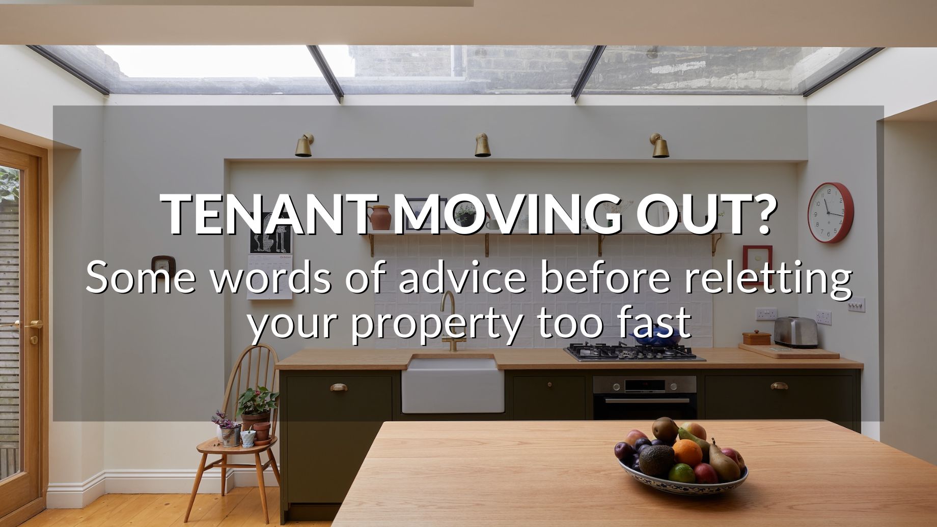 Tenant Moving Out? Some Words Of Advice Before Reletting Your Property Too Fast