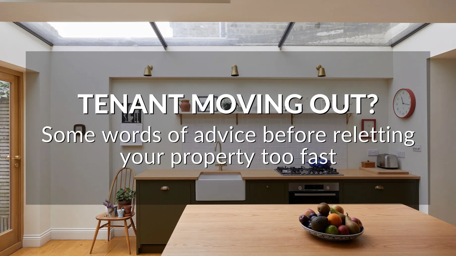 Tenant Moving Out? Some Words Of Advice Before Reletting Your Property Too Fast