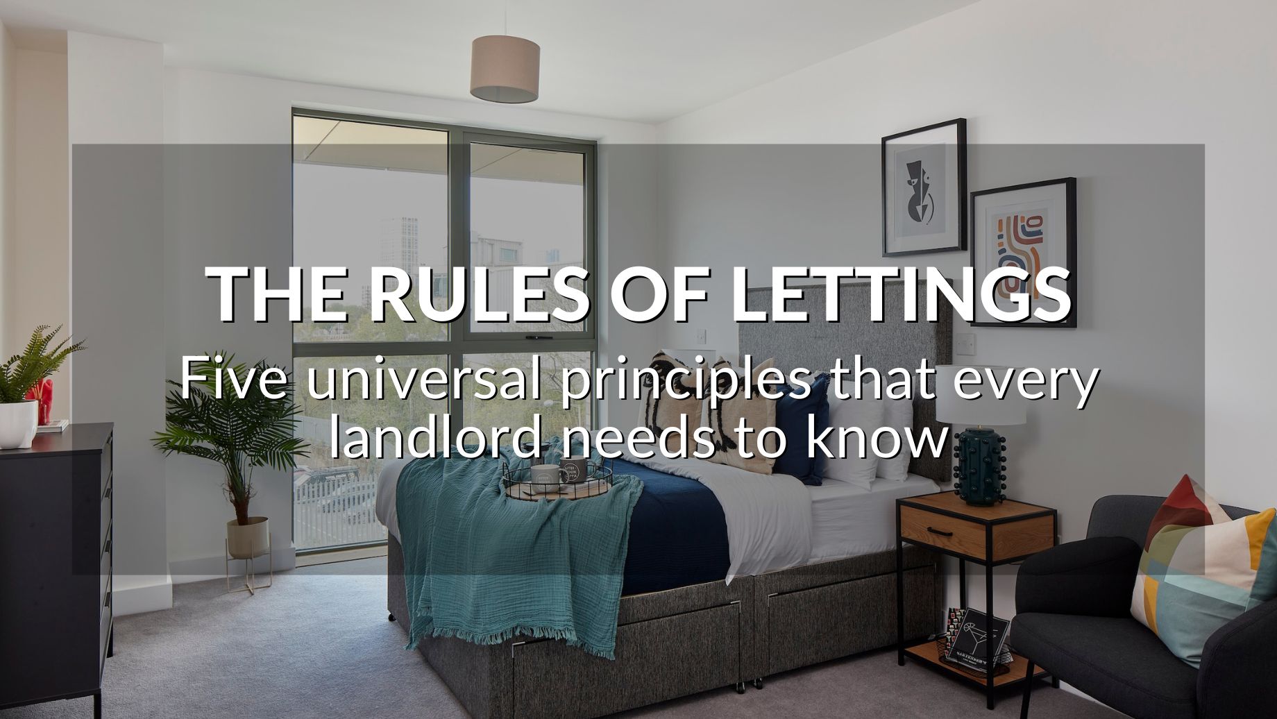 The Rules Of Buy-To-Let: Five Universal Principles That Every Landlord Needs To Know