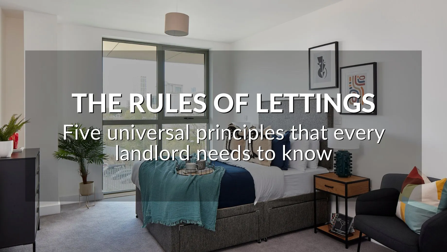 The Rules Of Buy-To-Let: Five Universal Principles That Every Landlord Needs To Know