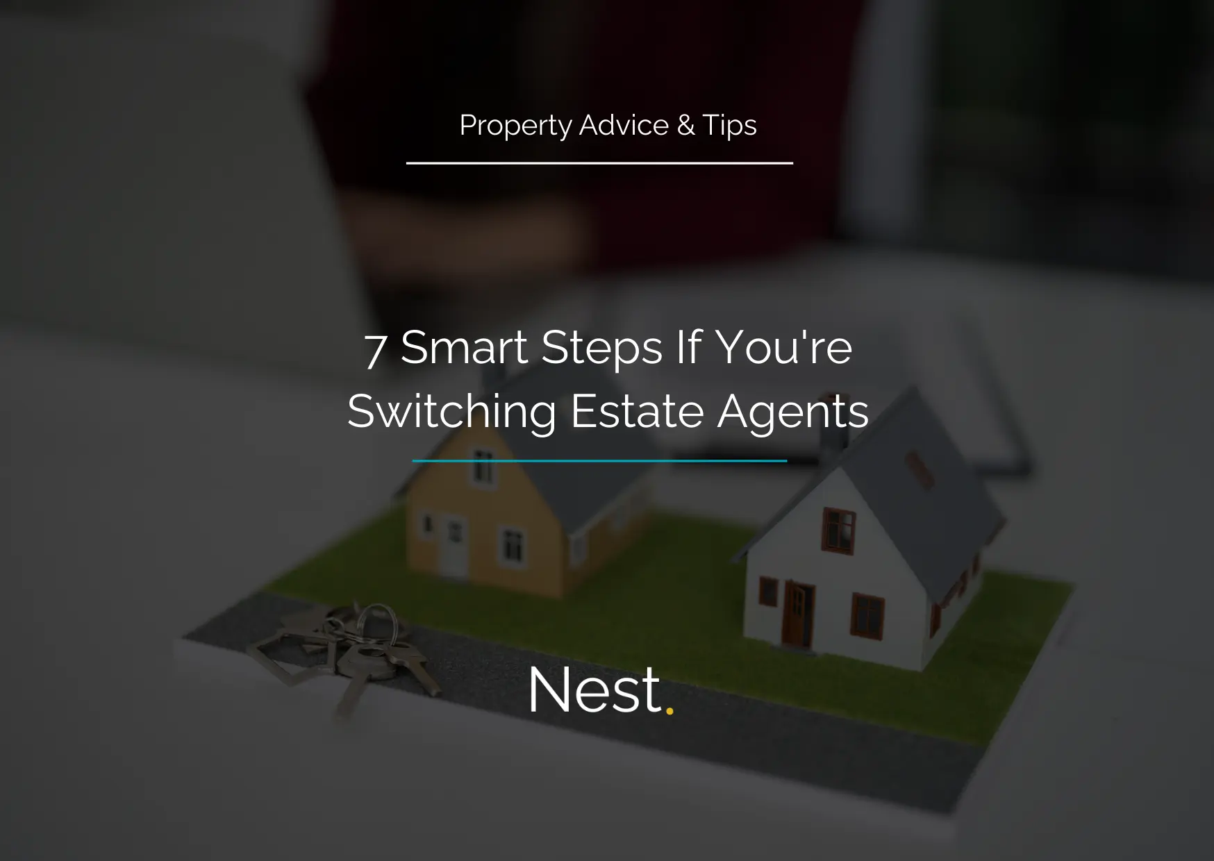 7 Smart Steps If You're Switching Estate Agents